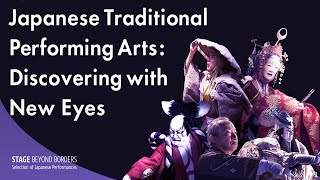 Japanese Traditional Performing Arts: Discovering with New Eyes 【EN/簡中/繁中/FR/ID/RU/ES/VN/PT/JP】