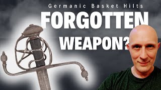 Forgotten Weapons? German Renaissance Basket Hilted Swords