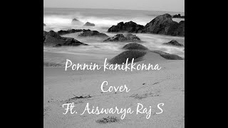 Ponninkanikkonna | Cover | Aiswarya Raj |Wow Song | Godha #ponninkanikkonna #coversong #sithara #wow