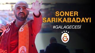Soner Sarıkabadayı | #GalaGecesi - Galatasaray