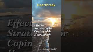 Effective Strategies for Coping with Heartbreak #shortvideo #withheartbreak#viralvideo#love #shorts