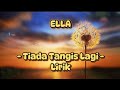 ELLA  - TIADA TANGIS LAGI ( Lirik Lagu ) #ella #lagumalaysia #lagu90an #liriklagu #videolyrics