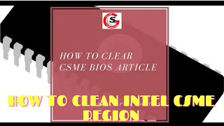 How To Clean Intel CSME Bios