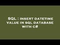 SQL : insert datetime value in sql database with c#