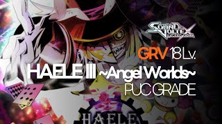 『SDVX VI』 HAELE III ~Angel Worlds~ (GRV 18) : ALL Critical Perfect Ultimate Chain Grade (PUC)