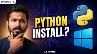 Python Install செய்வது எப்படி? | First Python Program in Tamil | Episode 2 | TCJ Tamil