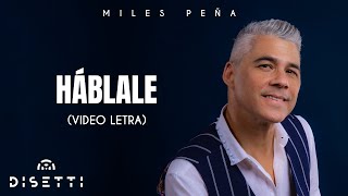 Miles Peña - Háblale (Video Lyric)