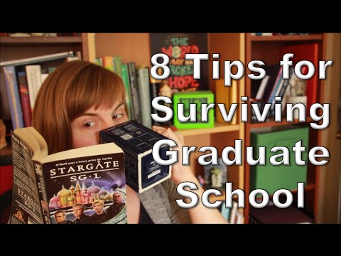 8 Tips for Surviving Graduate School 8 Tips for Surviving Graduate School