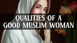 Qualities of a Good Muslim Woman, Nouman Ali Khan, Surah Ar-Rahman, Quran Teachings, Islamic Quotes
