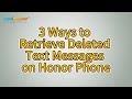 How to Recover Deleted Text Messages on Honor Phone? [Solved]