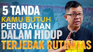 5 Tanda Kamu Butuh Perubahan dalam Hidup, Terjebak Rutinitas | Let's Talk About It