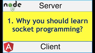 1. Why you should learn socket programming? Technology used : Node.js, Angular 8