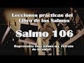 Sermones en Español - Salmo 106 - Representa este Salmo el retrato de tu vida?