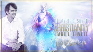 The Mystical Side of Christianity  Daniel Lovett