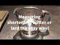 Measuring Shortening, Butter or Lard the Easy Way