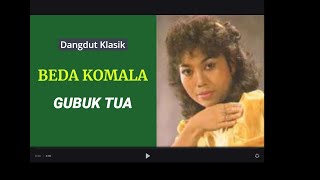 BEDA KOMALA  -  GUBUK TUA