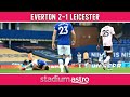 Everton 2 - 1 Leicester City | EPL Highlights | Astro Supersport