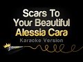 Alessia Cara - Scars To Your Beautiful (karaoke Version)