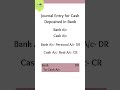 Journal Entries for Cash deposited in bank  | Traditional approach  | Modern approach | Contra Entry