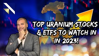 The Top Uranium Stocks & ETFS to Watch in 2023! | VectorVest