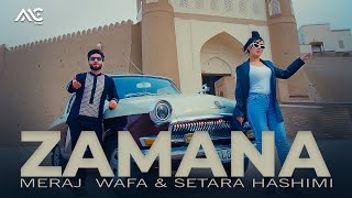 Meraj Wafa \u0026  Setara Hashimi - ZAMANA (Official Video) [4K] معراج وفا و ستاره هاشمی - زمانه