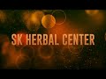 SK HERBAL CENTER contact:9788309852/9943309852