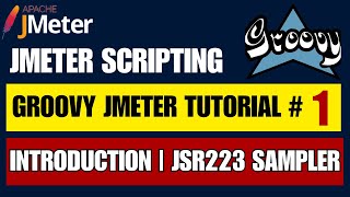 Jmeter Groovy Scripting Tutorial #1 | Introduction
