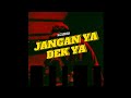 Alzabran - Jangan Ya Dek Ya (Lyric Audio)