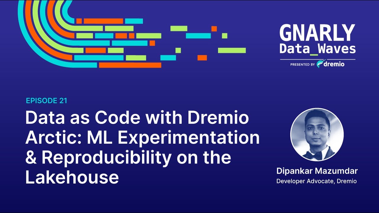 EP21 - Data As Code With Dremio Arctic: ML Experimentation ...