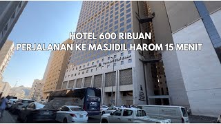 Hotel Al Kiswah Makkah || Jarak antara hotel Al Kiswah ke Masjidil Harom || Video tanpa cut