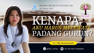 KENAPA AKU HARUS MELEWATI PADANG GURUN  |  Ev. Elly Kurniawati  |  Ibadah PD Victory USA 09 Mar 2023