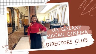 UA GALAXY CINEMA DIRECTOR'S CLUB MACAU (UA銀河影院| 澳門銀河) || KCTHEEXPLORER