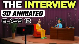 THE INTERVIEW CLASS12 / 3D ANIMATED / FLAMINGO CHAPTER-7 / Summary 2022 / in Hindi