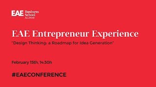 EAE Emprende Experience: Design Thinking, a Roadmap for Idea Generation | EAE Business School