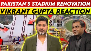 Vikrant Gupta On Pakistan's Stadium Renovation | Vikrant Gupta On Pakistan | Vikrant Gupta | PCB