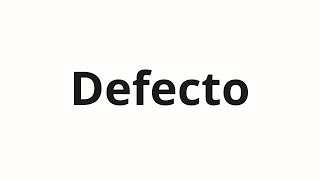 Как произносить Defecto