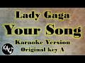 Lady Gaga - Your Song Karaoke Full Tracks Lyrics Cover Instrumental Original Key A