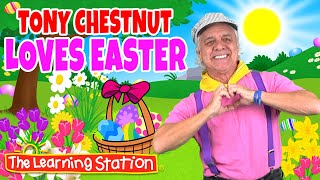 Tony Chestnut Loves Easter 🐰 Easter Songs for Kids 🐰 Brain Breaks 🐰 by The Learning Station