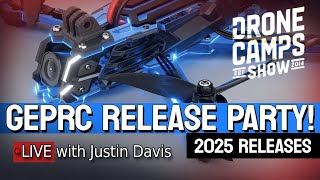 GEPRC 2025 Release Party - FIRST LOOK! - •LIVE with Justin Davis 🚨