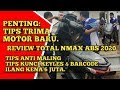 PENTING:TIPS TERIMA MOTOR BARU.REVIEW TOTAL YAMAHA NMAX 2020 ABS.TIPS ANTI MALING KEYLES TCS DLL