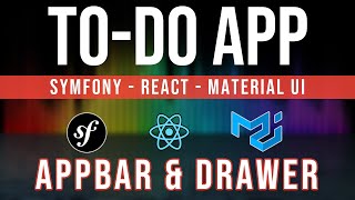 PART 18 - To-Do App - ['Symfony 5', 'React', Material UI'] - AppBar & Drawer