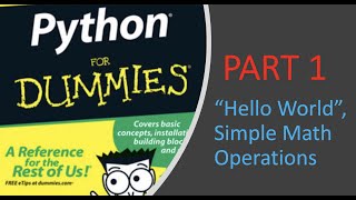 Hello World, Simple Math Operations - Python For Dummies | Part 1