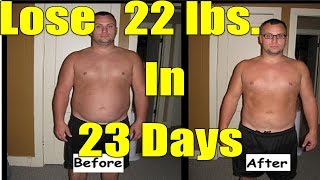 EMERGENCY Diet: Lose 20 Pounds in 3 weeks or... 22 lbs. in 23 days like he did