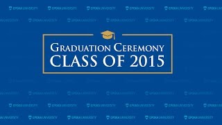 GRADUATION CEREMONY - CLASS OF 2015