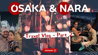 Travel Vlog - Osaka & Nara Trip