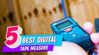 Top 5 Best Digital Tape Measure Review in 2023