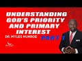 Myles Munroe - Understanding God’s Priority and Primary Interest Part 1