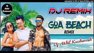 Goa Wale Beach Pe[Dj Remix Tik Tok Viral Song]Dj Akhil Kushawah Agra Up