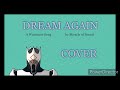 [翻唱Cover] Miracle of Sound - Dream Again by Nagama [CC]