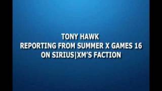 Tony Hawk Reporting Live from Summer X Games 16 // SiriusXM // Faction